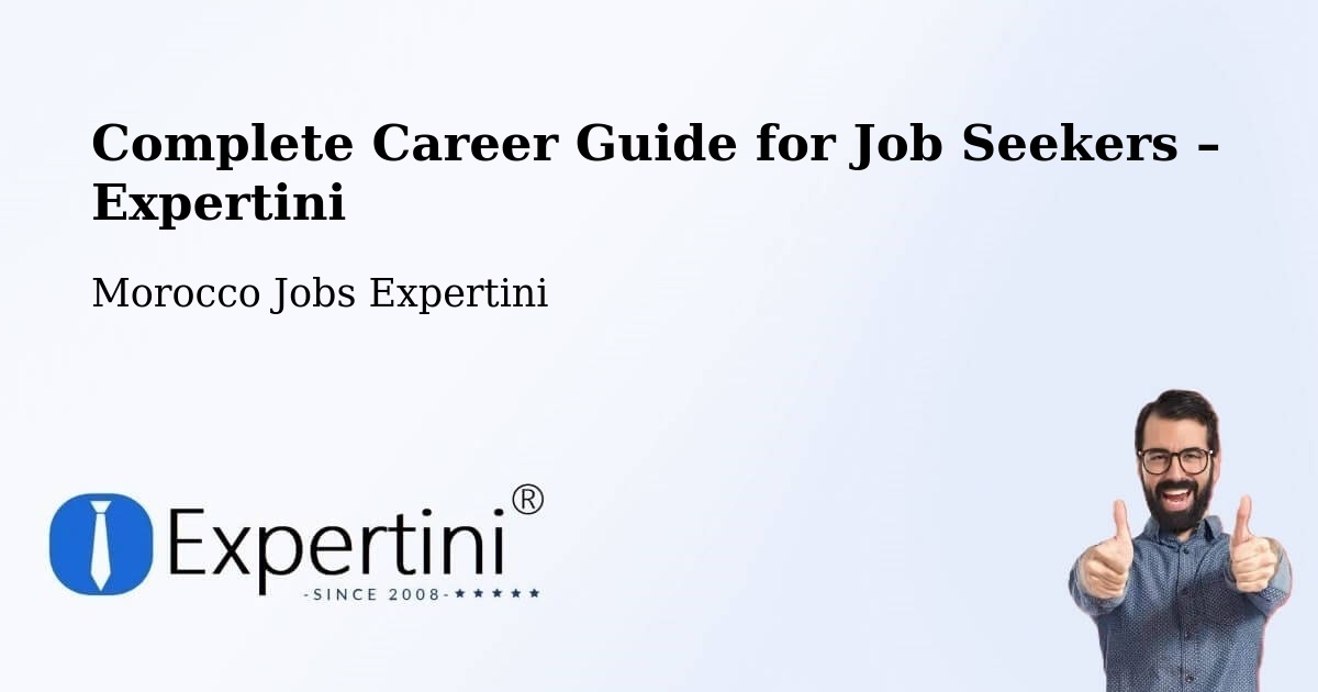 Career Guide for Job Seekers – Smimou - Smimou, Morocco Jobs Expertini