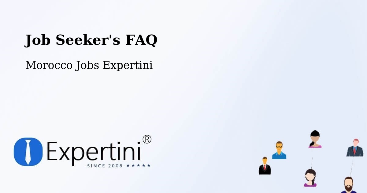 Job Seeker FAQ – Smimou - Morocco Jobs Expertini